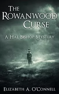 The Rowanwood Curse (Hal Bishop Mysteries #1)