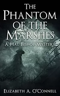 The Phantom of the Marshes (Hal Bishop Mysteries #3)