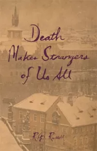 Death Makes Strangers of Us All