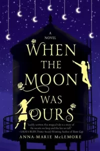 When the Moon Was Ours 
