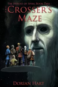 The Crosser's Maze (The Heroes of Spira #2)