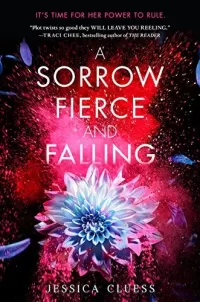 A Sorrow Fierce and Falling (Kingdom on Fire #3)