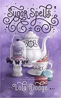 Sugar Spells (The Spellwork Syndicate #2)