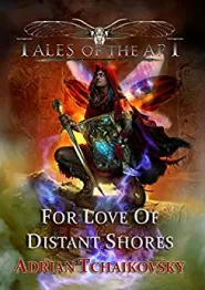 For Love of Distant Shores (Tales of the Apt #3)