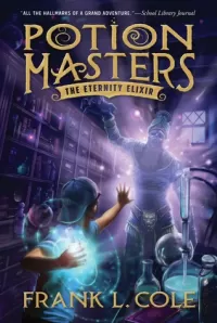 The Eternity Elixir (Potion Masters #1)
