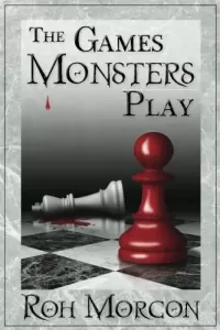 The Games Monsters Play (The Chosen)