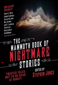 The Mammoth Book of Nightmare Stories: Twisted Tales Not to Be Read at Night! (The Mammoth Book of ... )