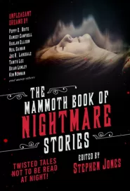 The Mammoth Book of Nightmare Stories: Twisted Tales Not to Be Read at Night!