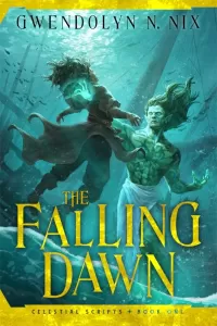 The Falling Dawn (Celestial Scripts #1)