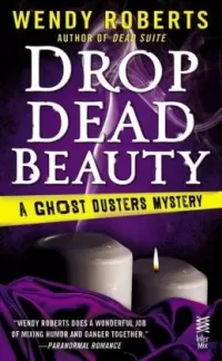Drop Dead Beauty (Ghost Dusters Mysteries #5)