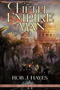 The Fifth Empire of Man (Best Laid Plans #2)