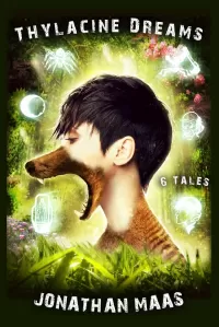 Thylacine Dreams: 6 Tales