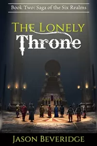 The Lonely Throne (Saga of Six Realms #2)
