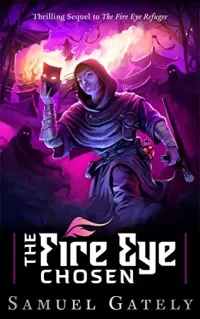 The Fire Eye Chosen (The Fire Eye Refugee #2)