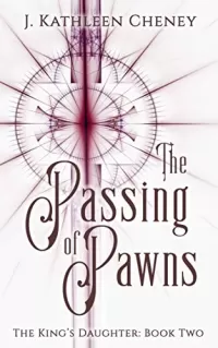 The Passing Pawns (The King's Daughter #2)