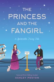 The Princess and the Fangirl (Once Upon a Con #2)