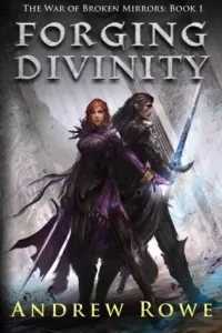 Forging Divinity (The War of Broken Mirrors #1)