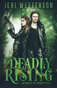 Deadly Rising (Booke of the Hidden #2)