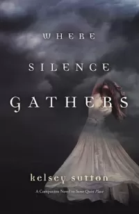 Where Silence Gathers (Some Quiet Place #2)
