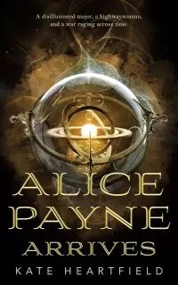 Alice Payne Arrives (Alice Payne #1)