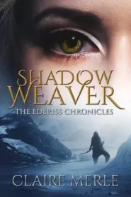 Shadow Weaver (The Ederiss Chronicles #1)