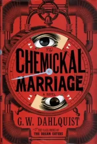 The Chemickal Marriage (Miss Temple, Dr Svenson and Cardinal Chang #3)