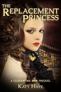 The Replacement Princess (A Clockwork War)