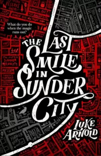The Last Smile in Sunder City (The Fetch Phillips Novels #1)