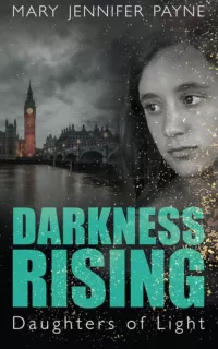 Darkness Rising (Daughters of Light #3)
