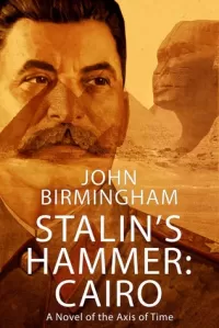 Stalin's Hammer: Cairo (Axis of Time #5)