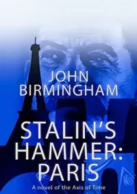 Stalin's Hammer: Paris (Axis of Time #6)