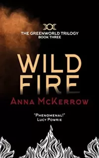 Wild Fire (The Greenworld Trilogy #3)