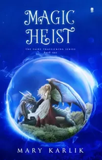Magic Heist (Fairy Trafficking #2)