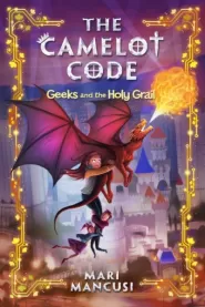 Geeks and the Holy Grail (The Camelot Code #2)