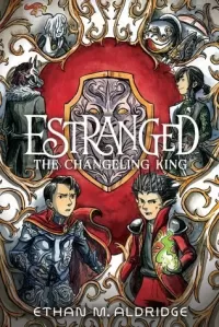 The Changeling King (Estranged #2)