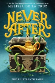 Never After: The Thirteenth Fairy (The Chronicles of Never After #1)