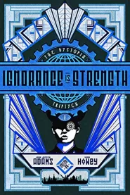 Ignorance is Strength (The Dystopia Triptych #1)