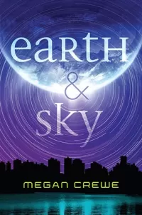 Earth & Sky (Earth & Sky #1)