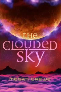 The Clouded Sky (Earth & Sky #2)