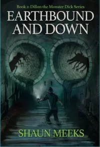 Earthbound and Down (Dillon the Monster Dick #2)