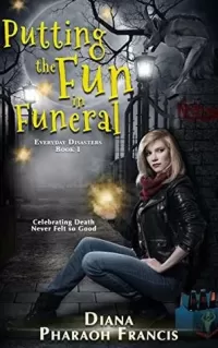 Putting the Fun in Funeral (Everyday Disasters #1)