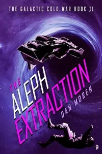The Aleph Extraction (The Galactic Cold War #3)
