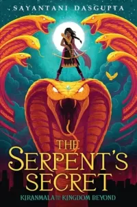 The Serpent's Secret (Kiranmala and the Kingdom Beyond #1)