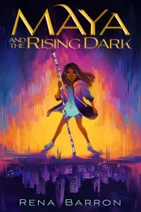 Maya and the Rising Dark (Maya and the Rising Dark #1)