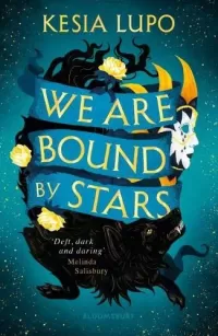 We Are Bound by Stars (We Are Blood and Thunder #2)