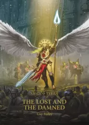 The Lost and the Damned (The Horus Heresy: The Siege of Terra #2)