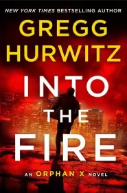 Into the Fire (Orphan X #5)