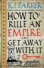 How to Rule an Empire and Get Away with It (The Siege #2)