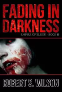 Fading in Darkness (Empire of Blood #2)