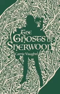 The Ghosts of Sherwood (The Robin Hood Stories #1)